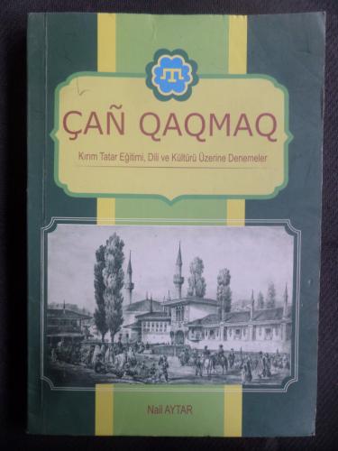 ÇAN QAQMAQ - Kırım Tatar Eğitimi, Dili ve Kültürü Üzerine Denemeler
