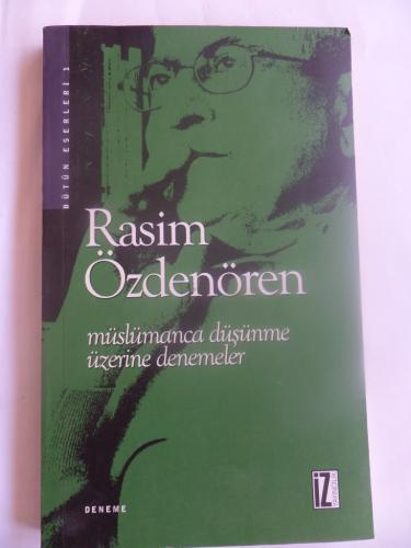 Müslümanca Düşünme Üzerine Denemeler Rasim Özdenören
