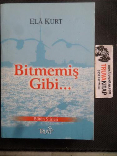 Bitmemiş Gibi Bütün Şiirleri