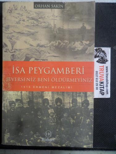 İsa Peygamberi Severseniz Beni Öldürmeyiniz 1915 Ermeni Mezalimi