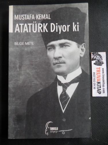 Mustafa Kemal Atatürk Diyor ki