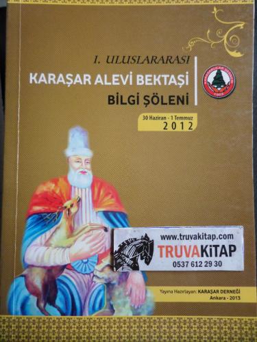 I. Uluslararası Karaşar Alevi Bektaşi Bilgi Şöleni / 30 Haziran - 1 Temmuz 2012