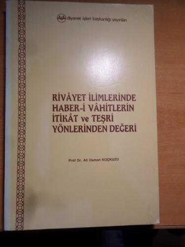 Rivayet İlimlerinde Haber-i Vahitlerin İtikat Ve Teşri Yönlerinden Değ