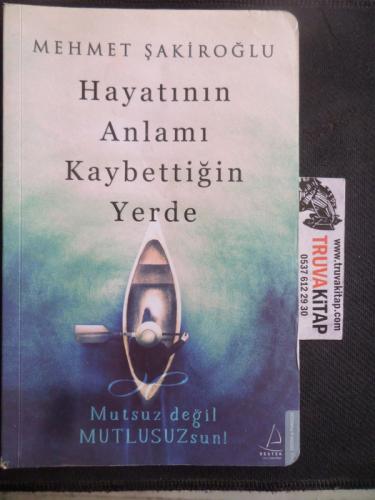 Hayatının Anlamı Kaybettiğin Yerde