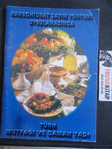 Karbohidrat Sayım Yöntemi Uygulamasında Türk Mutfağı ve Damak Tadı
