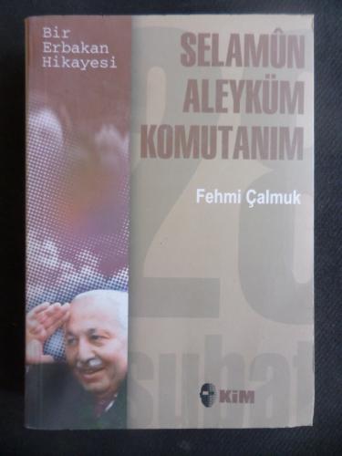 Selamün Aleyküm Komutanım (Bir Erbakan Hikayesi)
