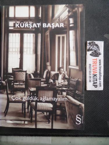 Çok Güldük Ağlamayalım Kürşat Başar