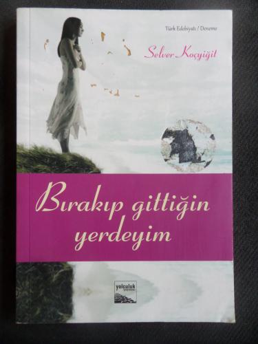 Bırakıp Gittiğin Yerdeyim