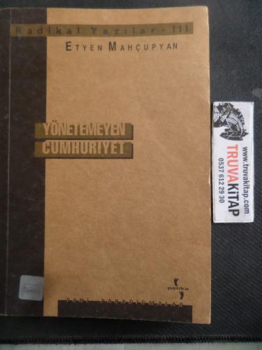 Yönetemeyen Cumhuriyet Etyen Mahçupyan