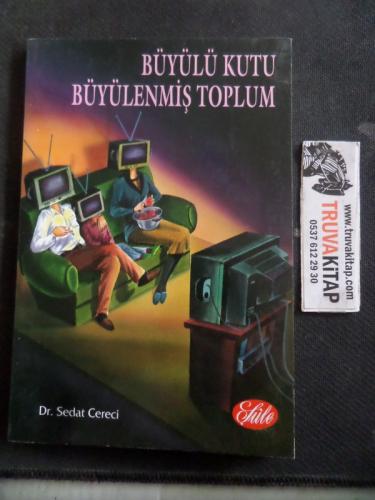 Büyülü Kutu Büyülenmiş Toplum Sedat Cereci