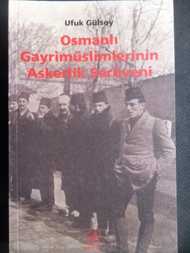 Osmanlı Gayrimüslimlerinin Askerlik Serüveni