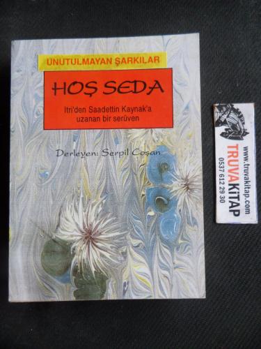 Hoş Seda - Unutulmayan Şarkılar / Itri'den Saadettin Kaynak'a Uzanan Bir Serüven