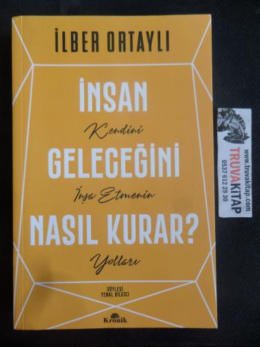 İnsan Geleceğini Nasıl Kurar? Kendini İnşa Etmenin Yolları