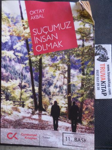Suçumuz İnsan Olmak Oktay Akbal