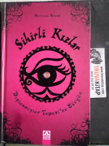 Sihirli Kızlar Dışlanmışlar Tepesi'ne Sürgün