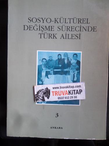 Sosyo-Kültürel Değişme Sürecinde Türk Ailesi 3