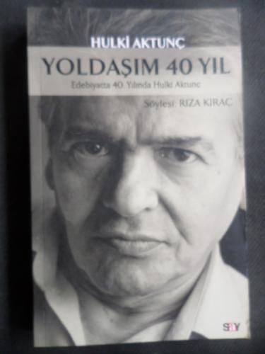 Yoldaşım 40 Yıl Hulki Aktunç
