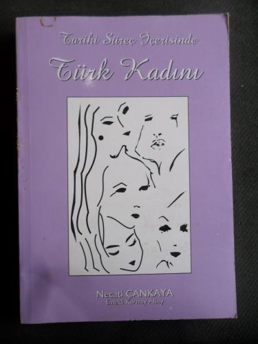 Tarihi Süreç İçerisinde Türk Kadını Necati Çankaya