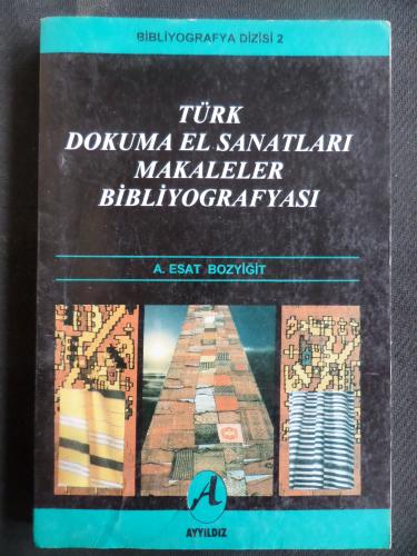 Türk Dokuma El Sanatları Makaleler Bibliyografyası A. Esat Bozyiğit