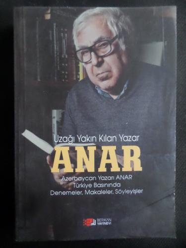 Uzağı Yakın Kılan Yazar Anar