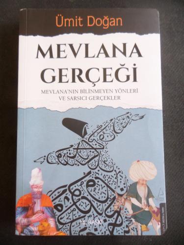 Mevlana Gerçeği - Mevlana'nın Bilinmeyen Yönleri ve Sarsıcı Gerçekler 