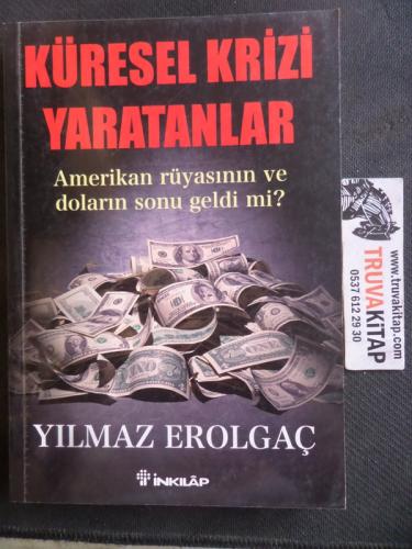 Küresel Krizi Yaratanlar Yılmaz Erolgaç