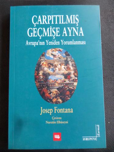 Çarpıtılmış Geçmişe Ayna - Avrupa'nın Yeniden Yorumlanması Josep Fonta