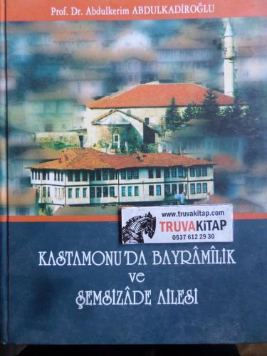 Kastamonu'da Bayramilik ve Şemsizade Ailesi