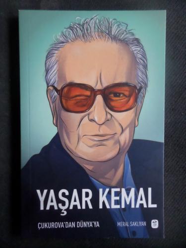 Yaşar Kemal - Çukurova'dan Dünya'ya