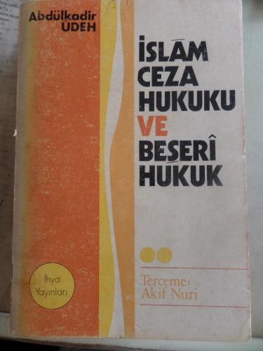 İslam Ceza Hukuku ve Beşeri Hukuk Abdülkadir Üdeh