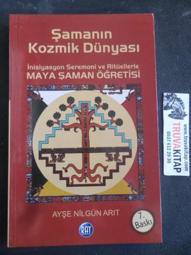 Şamanın Kozmik Dünyası - İnisiyasyon Seremoni ve Ritüellerle Maya Şama