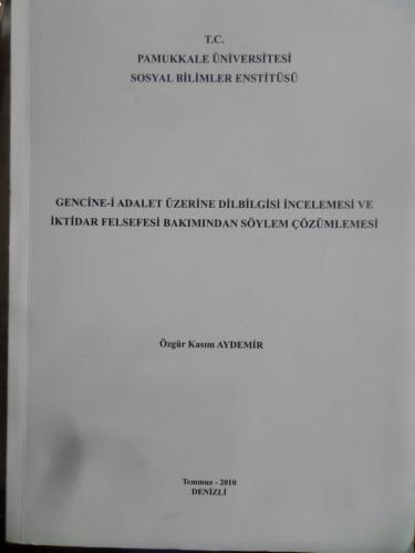 Gencine-i Adalet Üzerine Dilbilgisi İncelemesi ve İktidar Felsefesi Bakımından Söylem Çözümlemesi ( Doktora Tezi )