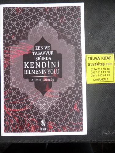 Zen ve Tasavvuf Işığında Kendini Bilmenin Yolu Ahmet Gürbüz