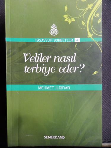 Veliler Nasıl Terbiye Eder - Tasavvufi Sohbetleri 4 Mehmet Ildırar