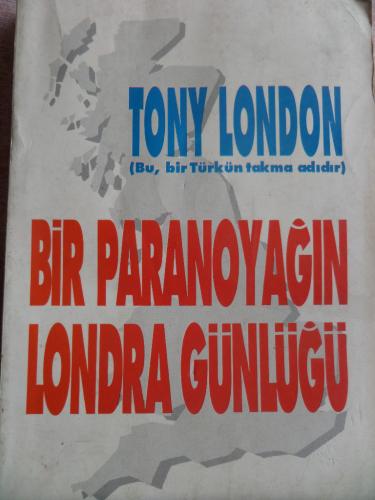 Bir Paranoyağın Londra Günlüğü Tony London