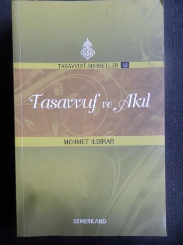 Tasavvuf ve Akıl - Tasavvufi Sohbetleri 12 Mehmet Ildırar
