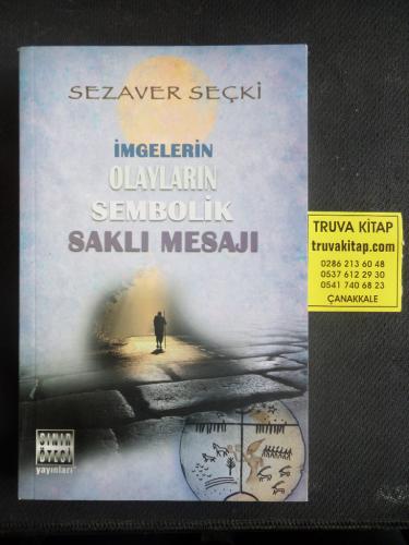 İmgelerin Olayların Sembolik Saklı Mesajı Sezaver Seçki