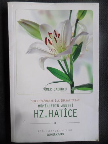 Son Peygambere İlk İnanan İnsan Müminlerin Annesi Hz. Hatice