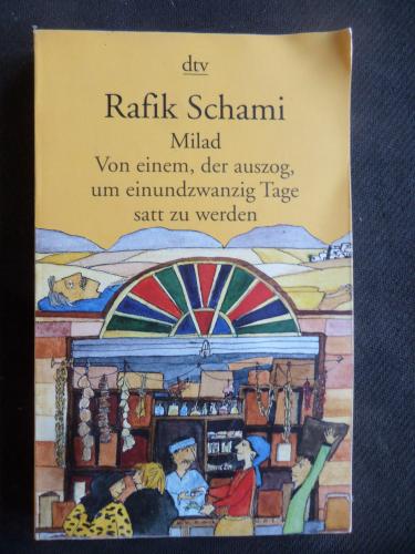 Milad - Von einem der auszog, um einundzwanzig Tage satt zu werden Raf