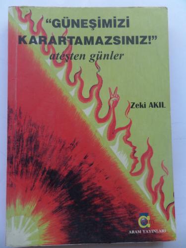 Güneşimizi Karartamazsınız - Ateşten Günler