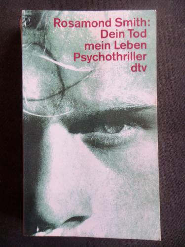 Dein Tod Mein Leben - Psychothriller Rosamond Smith