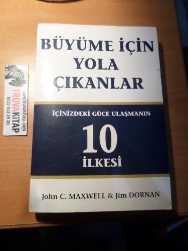 Büyüme İçin Yola Çıkanlar İçinizdeki Güce Ulaşmanın 10 İlkesi