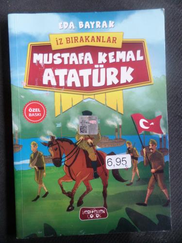 Mustafa Kemal Atatürk - İz Bırakanlar Eda Bayrak