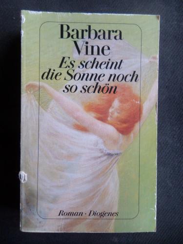Es scheint die Sonne noch so schön Barbara Vine