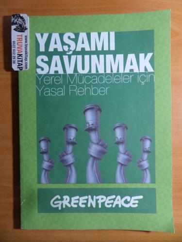 Greenpeace Dergisi - Yaşamı Savunmak