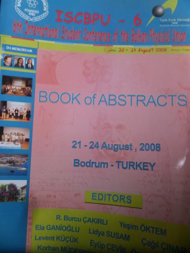 Book Of Abstracts - 6th İnternational Student Conference Of The Balkan Physical Union