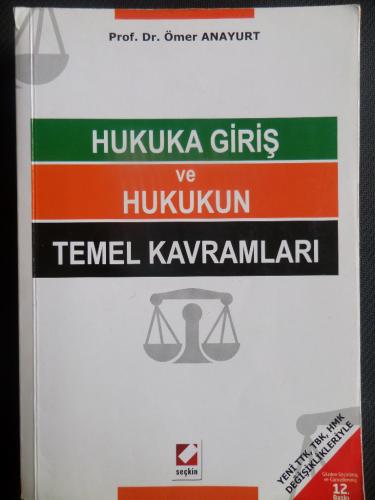 Hukuka Giriş ve Hukukun Temel Kavramları Ömer Anayurt
