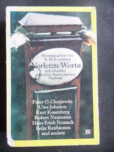 Vorletzte Worte - Schriftsteller schreiben ihren eigenen Nachruf