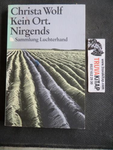 Kein Ort. Nirgends Christa Wolf