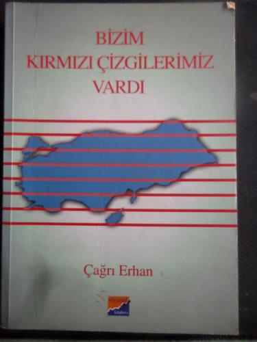 Bizim Kırmızı Çizgilerimiz Vardı Çağrı Erhan